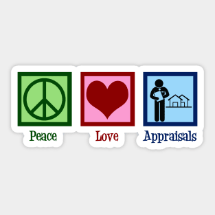 Peace Love Appraisals Sticker